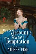 E-Book (epub) The Viscount's Sweet Temptation (A Duke of Danby Summons, #1) von Aileen Fish