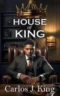 E-Book (epub) House of King (Book 1) von Carlos J. King