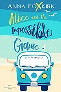 E-Book (epub) Alice and the Impossible Game (Passport to Love) von Anna Foxkirk