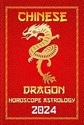 E-Book (epub) Dragon Chinese Horoscope 2024 (Chinese Horoscopes & Astrology 2024, #5) von Ichinghun Fengshuisu