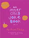 E-Book (epub) +An Inner Child Joke Book, Volume 4 (Inner Child Joke Books, #4) von Brian O'Brien