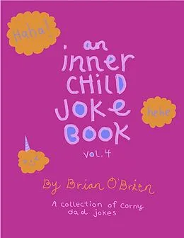 E-Book (epub) +An Inner Child Joke Book, Volume 4 (Inner Child Joke Books, #4) von Brian O'Brien