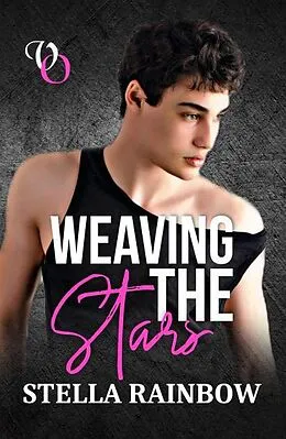 E-Book (epub) Weaving The Stars (Voice Out, #3) von Stella Rainbow