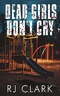 E-Book (epub) Dead Girls Don't Cry (Staycation Series Book 1.5) von Rj Clark