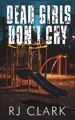 E-Book (epub) Dead Girls Don't Cry (Staycation Series Book 1.5) von Rj Clark