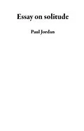 E-Book (epub) Essay on solitude von Paul Jordan