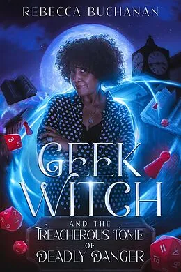 E-Book (epub) Geek Witch and the Treacherous Tome of Deadly Danger von Rebecca Buchanan