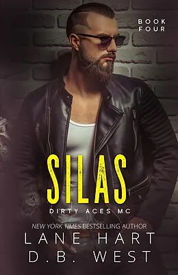 E-Book (epub) Silas (Dirty Aces MC, #4) von Lane Hart, D. B. West
