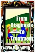 E-Book (epub) From Diagnosis To Treatment von Travis Breeding