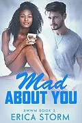 E-Book (epub) Mad about You (Crazy about You, #3) von Erica Storm