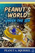 E-Book (epub) Peanut's World: Under the Sea von Peanut A. Squirrel