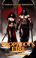 E-Book (epub) Prophecy's Fire (Loth The Unworthy) von Charles Eugene Anderson