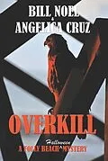 E-Book (epub) Overkill (A Folly Beach Mystery) von Bill Noel, Angelica Cruz
