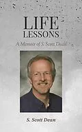 E-Book (epub) Life Lessons - A Memoir of S. Scott Dean von Scott Dean