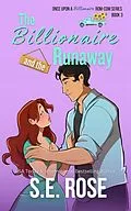 E-Book (epub) The Billionaire and the Runaway (Once Upon a Billionaire Rom-Com, #3) von S. E. Rose