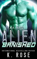 E-Book (epub) Alien Banished (I.R.M.A. Interstellar Relocation & Mating Agency) von K. Rose