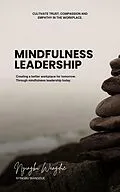 E-Book (epub) Mindfulness Leadership: Cultivating Trust, Compassion, and Empathy in the Workplace. von Nyingbu Wangdue
