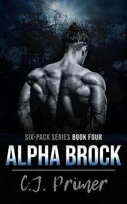 E-Book (epub) Alpha Brock (six-pack series, #4) von Cj Primer