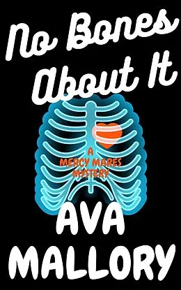 E-Book (epub) No Bones About It (Mercy Mares Mystery, #9) von Ava Mallory