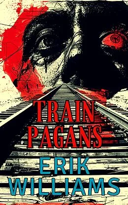 E-Book (epub) Train Pagans von Erik Williams