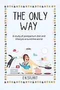 E-Book (epub) The Only Way (Oklahoma Olive Branch Doula Services, #1) von E. N. Stuart