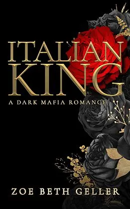 E-Book (epub) Italian King (Micheli Mafia (The Dirty Series), #1) von Zoe Beth Geller