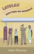 E-Book (epub) Latolan: Tales from the Metroplex von Ashe Thurman