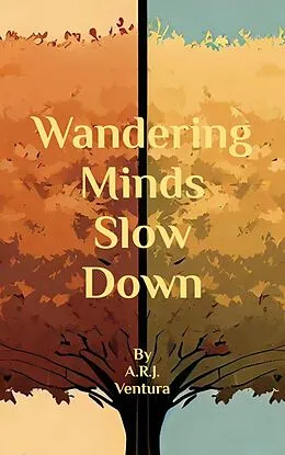 E-Book (epub) Wandering Minds Slow Down von A. R. J. Ventura