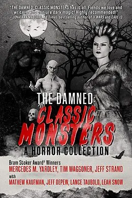 E-Book (epub) The Damned: Classic Monsters von Mathew Kaufman, Mercedes M. Yardley, Tim Waggoner