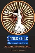 E-Book (epub) Inner Child von Alexander Rosacruz