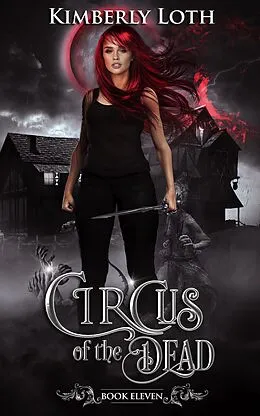 E-Book (epub) Circus of the Dead Book Eleven von Kimberly Loth