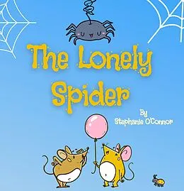 E-Book (epub) The Lonely Spider von Stephanie O'Connor