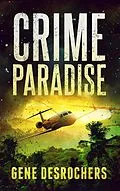 E-Book (epub) Crime Paradise (A Boise Montague Mystery, #3) von Gene Desrochers