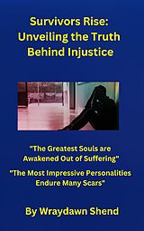 eBook (epub) Survivors Rise: Unveiling the Truth Behind Injustice de Wraydawn