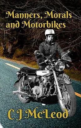 E-Book (epub) Manners, Morals & Motorbikes (Motorcycle Chronicals, #1) von Cj McLeod