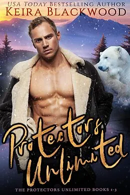 E-Book (epub) The Protectors Unlimited (Shifter Protectors Box Sets) von Keira Blackwood
