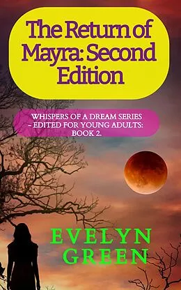 E-Book (epub) The Return of Mayra: Second Edition (Whispers of a Dream Series - Edited for Young Adults, #2) von Evelyn Green