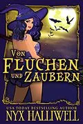 E-Book (epub) Von Flüchen und Zaubern (Hexenschwestern von Raven Falls - Gemütliche Krimiserie, #2) von Nyx Halliwell