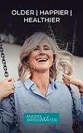 E-Book (epub) Older Happier Healthier von Andrew Bridgewater