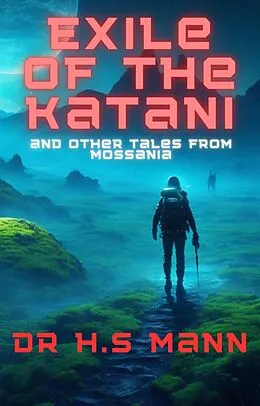 E-Book (epub) Exile of the Katani and Other Tales from Mossania von H. S Mann