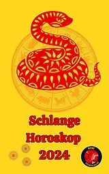 E-Book (epub) Schlange Horoskop 2024 von Alina A Rubi, Angeline A. Rubi