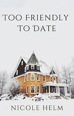 E-Book (epub) Too Friendly To Date (Bluff City, #2) von Nicole Helm