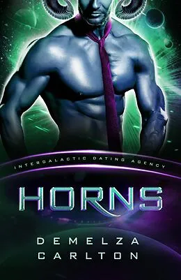 E-Book (epub) Horns (Intergalactic Dating Agency) von Demelza Carlton