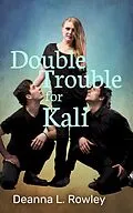 E-Book (epub) Double Trouble for Kali von Deanna L. Rowley