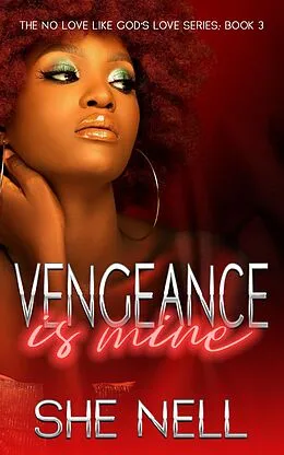 E-Book (epub) Vengeance is Mine (No Love Like God's Love, #3) von She Nell