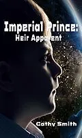 E-Book (epub) Imperial Prince: Heir Apparent von Cathy Smith