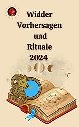 E-Book (epub) Widder-Vorhersagen und Rituale 2024 von Alina A Rubi, Angeline Rubi