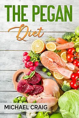 E-Book (epub) The Pegan Diet von Michael Craig