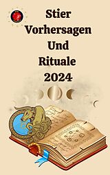 E-Book (epub) Stier Vorhersagen Und Rituale 2024 von Alina A Rubi, Angeline A. Rubi
