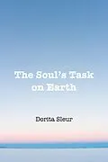 E-Book (epub) The Soul's Task on Earth von Dorita Sleur